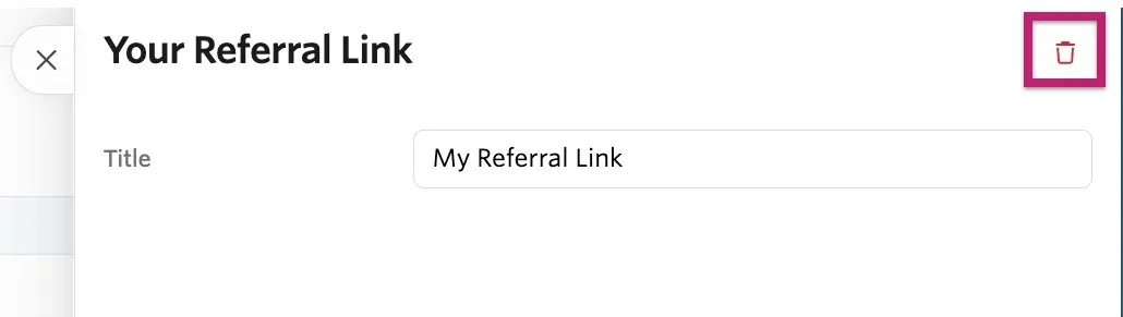 Deleting a referral link using the trash can icon