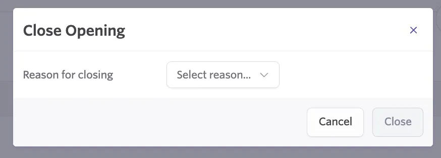 Shows the window to close an opening and select a reason.