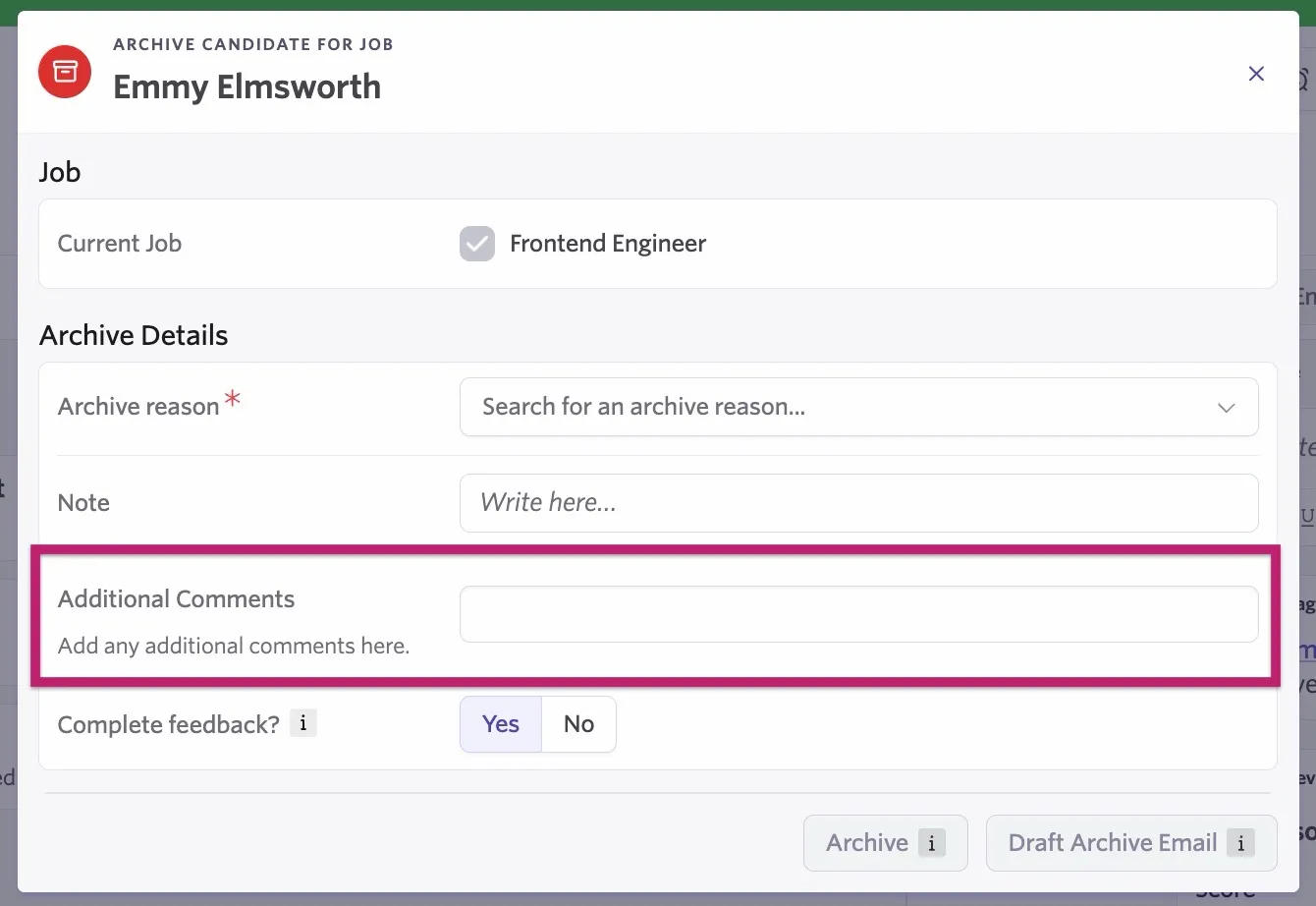 The archive reason custom field shows when selecting an archive reason for a candidate. The archive reason custom field shows when selecting an archive reason for a candidate.