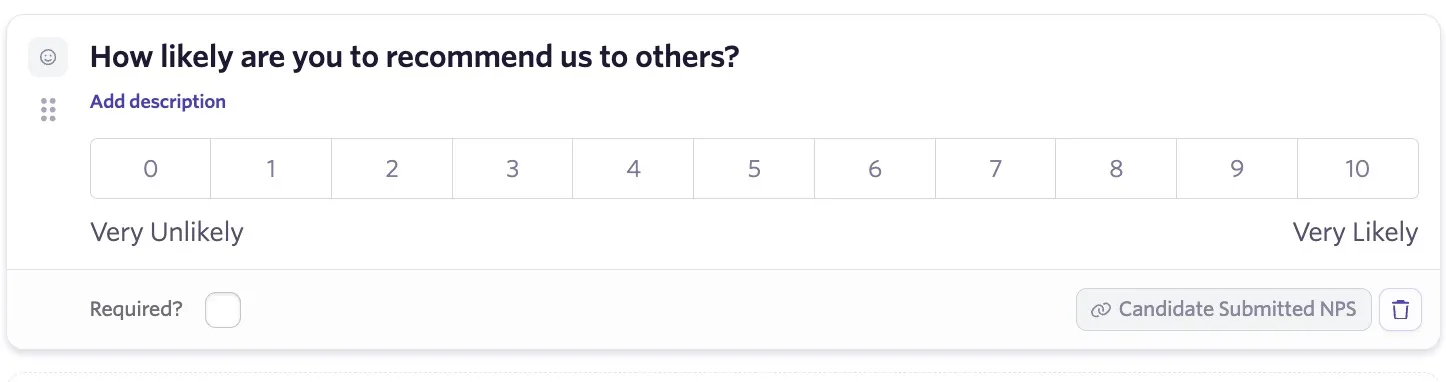 An NPS Rating question. You can edit the question and the labels on the rating scale.