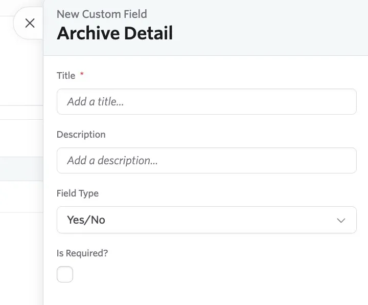Creating an archive detail custom field. Creating an archive detail custom field.