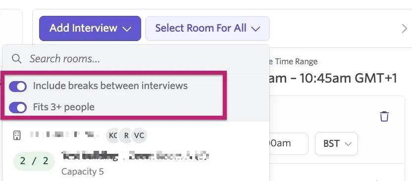 The options to include breaks between interviews and filtering for rooms based on capacity. The options to include breaks between interviews and filtering for rooms based on capacity.