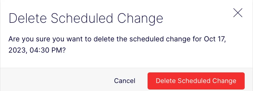 1f4ffaf-delete-scheduled-change.png 1f4ffaf-delete-scheduled-change.png