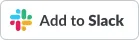 Add to Slack Add to Slack