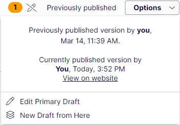 create a draft from a previously published version or from a
version that is scheduled for publishing at a later time