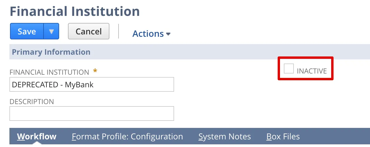Click the Inactive checkbox on the Financial Institution Click the Inactive checkbox on the Financial Institution