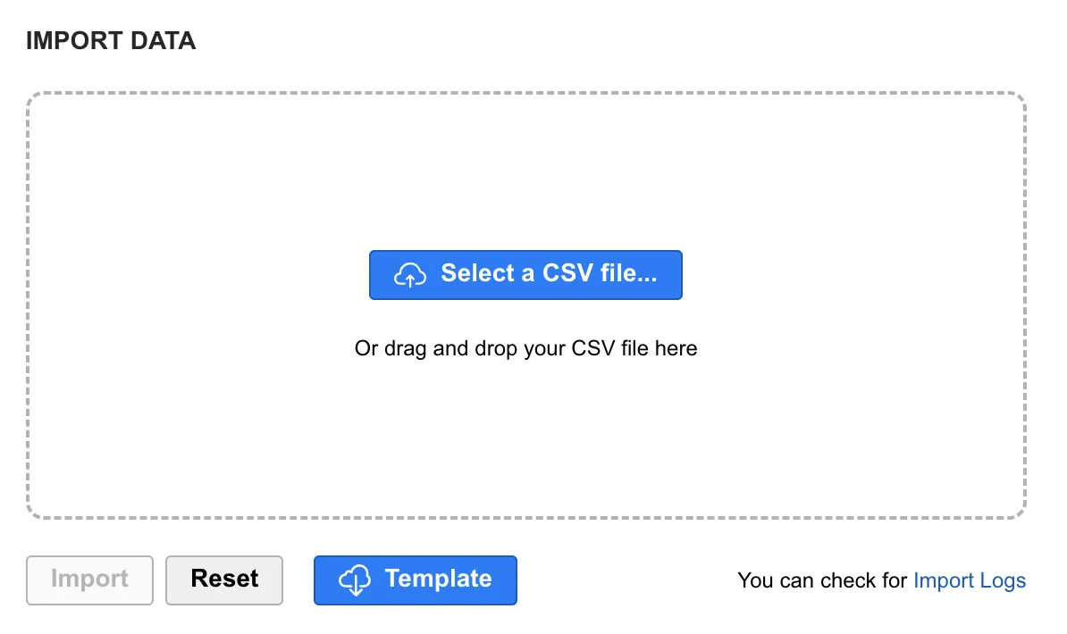 Import Data section. Click "Select a CSV file" or drag-and-drop a CSV file in this section to import your CSV file Import Data section. Click "Select a CSV file" or drag-and-drop a CSV file in this section to import your CSV file